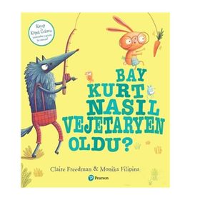 Bay Kurt Nasıl Vejetaryen Oldu? - Claire Freedman, Monika Filipi