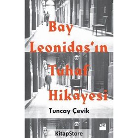 Bay Leonidas’ın Tuhaf Hikayesi - Tuncay Çevik