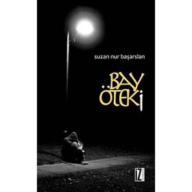 BAY ÖTEKI - SUZAN NUR BAŞARSLAN