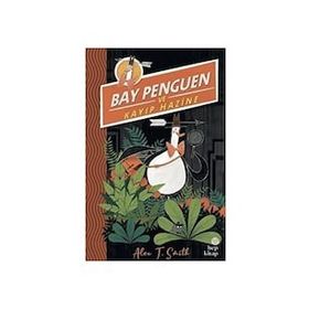 Bay Penguen ve Kayıp Hazine - Alex T. Smith