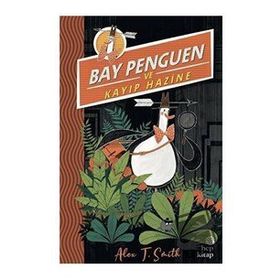 Bay Penguen ve Kayıp Hazine - Alex T. Smith