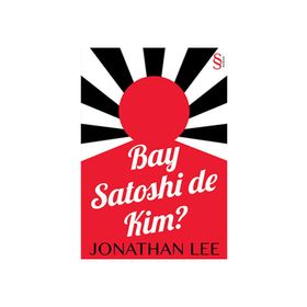 Bay Satoshi de Kim? - Jonathan Lee