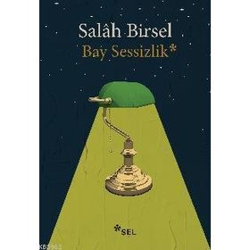 Bay Sessizlik - Salah Birsel