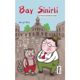 Bay Sinirli - Beterler Bücürlere Karşı - Nurgül Ateş