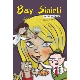 Bay Sinirli - Hayat Acemisi - Nurgül Ateş