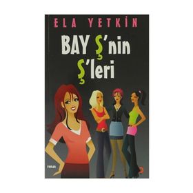 BAY Ş´NİN Ş´LERİ - ELA YETKIN