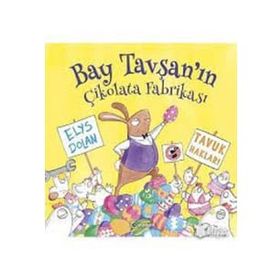 Bay Tavşan'ın Çikolata Fabrikası - Elys Dolan