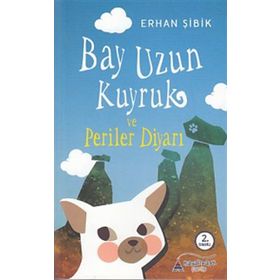 Bay Uzun Kuyruk ve Periler Diyarı - Erhan Şibik