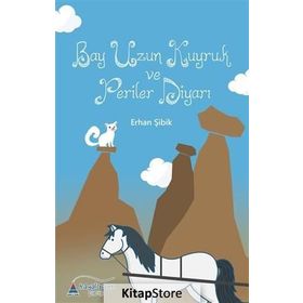 Bay Uzun Kuyruk ve Periler Diyarı - Erhan Şibik
