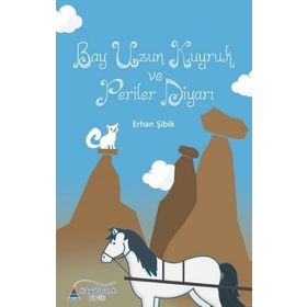 Bay Uzun Kuyruk ve Periler Diyarı - Erhan Şibik