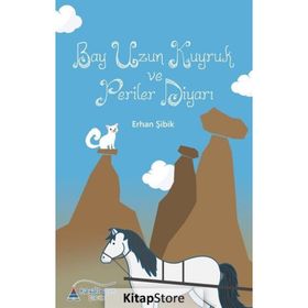 Bay Uzun Kuyruk ve Periler Diyarı - Erhan Şibik