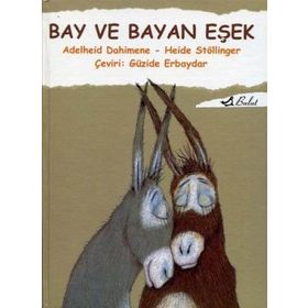 BAY VE BAYAN EŞEK - ADELHEID DAHIMENE;HEIDE STÖLLİNGER