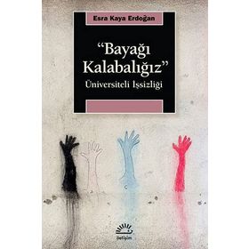 Bayağı Kalabalığız - Üniversiteli İşsizliği - Esra Kaya Erdoğan