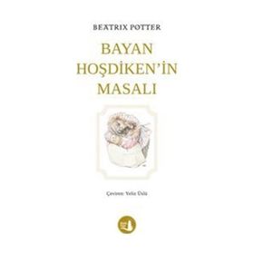Bayan Hoşdiken'in Masalı - Beatrix Potter