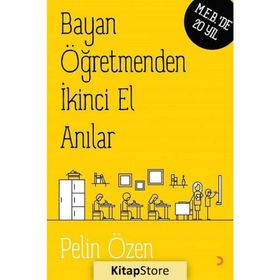 Bayan Öğretmenden İkinci El Anılar - Pelin Özen