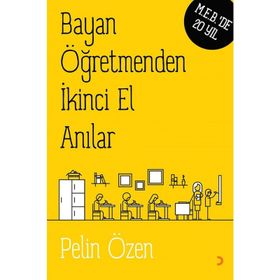 Bayan Öğretmenden İkinci El Anılar - Pelin Özen