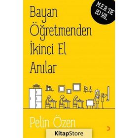 Bayan Öğretmenden İkinci El Anılar - Pelin Özen