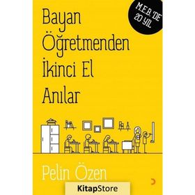 Bayan Öğretmenden İkinci El Anılar - Pelin Özen