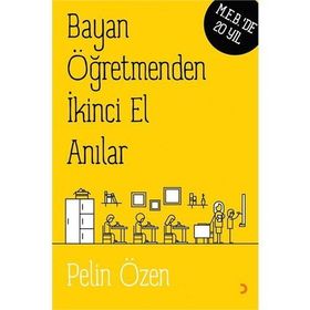 Bayan Öğretmenden İkinci El Anılar - Pelin Özen