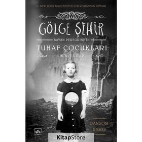 Bayan Peregrine'nin Tuhaf Çocukları - Gölge Şehir - Ransom Riggs