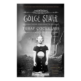Bayan Peregrine'nin Tuhaf Çocukları - Gölge Şehir - Ransom Riggs