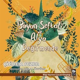 Bayan Şeftali ve Alya - Değirmende - Çiğdem Sezer