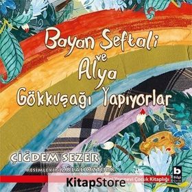 Bayan Şeftali ve Alya Gökkuşağı Yapıyorlar - Çiğdem Sezer
