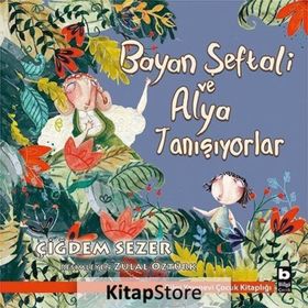 Bayan Şeftali ve Alya Tanışıyorlar - Çiğdem Sezer