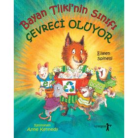 Bayan Tilkinin Sınıfı Çevreci Oluyor - Eileen Spinelli