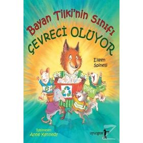 Bayan Tilkinin Sınıfı Çevreci Oluyor - Eileen Spinelli