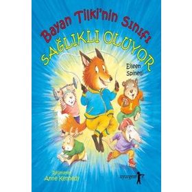 Bayan Tilki'nin Sınıfı Sağlıklı Oluyor - Eileen Spinelli