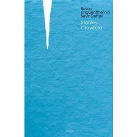 Bayan Unguentine'nin Seyir Defteri - Stanley Crawford