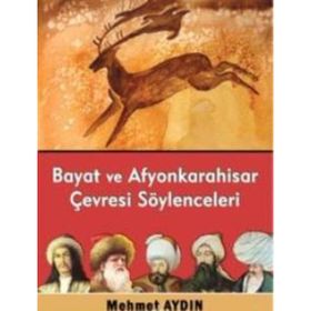 Bayat ve Afyonkarahisar Çevresi Söylenceleri - Mehmet Aydın