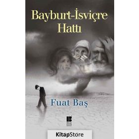 Bayburt - İsviçre Hattı - Fuat Baş