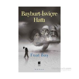 Bayburt - İsviçre Hattı - Fuat Baş