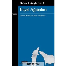 Bayel Ağıtçıları - Gulam Hüseyin Saedi
