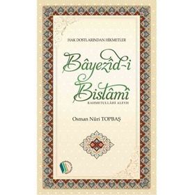 Bayezid i Bistami Hayatı Menkıbeleri Fikirleri - Süleyman Uludağ