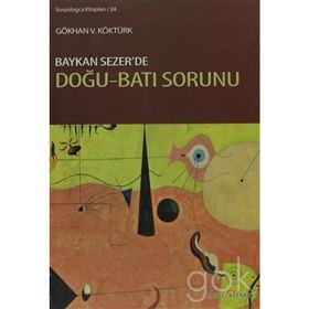 BAYKAN SEZERDE DOĞU-BATI SORUNU - GÖKHAN V. KÖKTÜRK