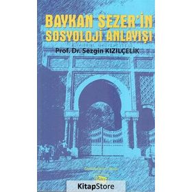 Baykan Sezer’in Sosyoloji Anlayışı - Sezgin Kızılçelik
