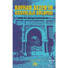 Baykan Sezer’in Sosyoloji Anlayışı - Sezgin Kızılçelik