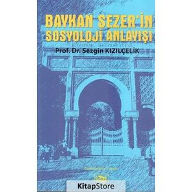 Baykan Sezer’in Sosyoloji Anlayışı - Sezgin Kızılçelik