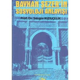 Baykan Sezer’in Sosyoloji Anlayışı - Sezgin Kızılçelik