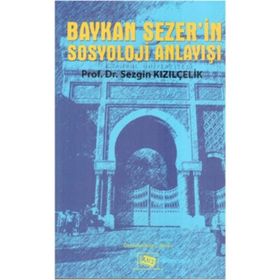 Baykan Sezer’in Sosyoloji Anlayışı - Sezgin Kızılçelik