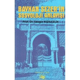 Baykan Sezer’in Sosyoloji Anlayışı - Sezgin Kızılçelik