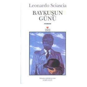 BAYKUŞUN GÜNÜ - LEONARDO SCIASCIA