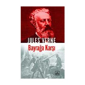 BAYRAĞA KARŞI - JULES VERNE