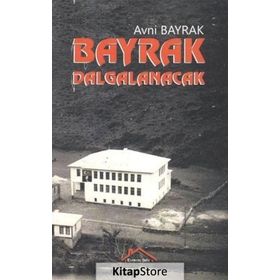 Bayrak Dalgalanacak - Avni Bayrak