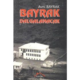 Bayrak Dalgalanacak - Avni Bayrak