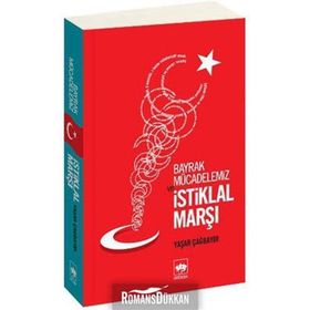 BAYRAK MÜCADELEMİZ VE İSTİKLAL MARŞI - YAŞAR ÇAĞBAYIR