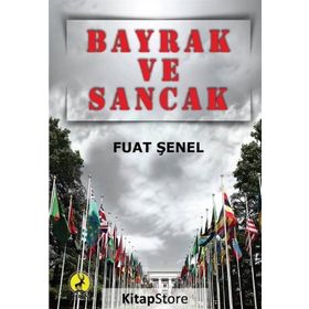 Bayrak Ve Sancak - Fuat Şenel